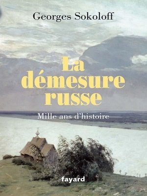 cover image of La démesure russe.Mille ans d'histoire